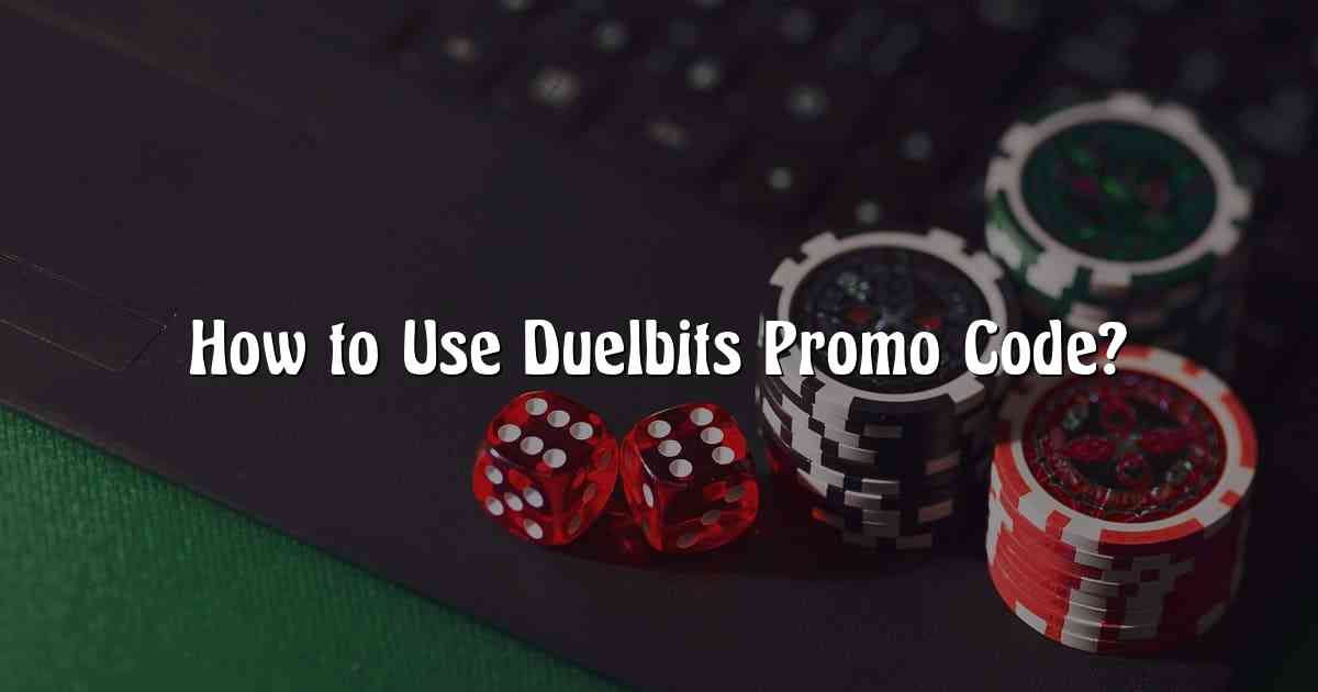 How to Use Duelbits Promo Code?